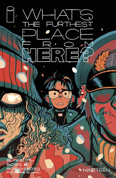 WHATS THE FURTHEST PLACE FROM HERE #19 CVR B DYLAN BURNETT VAR - End Of The Earth Comics