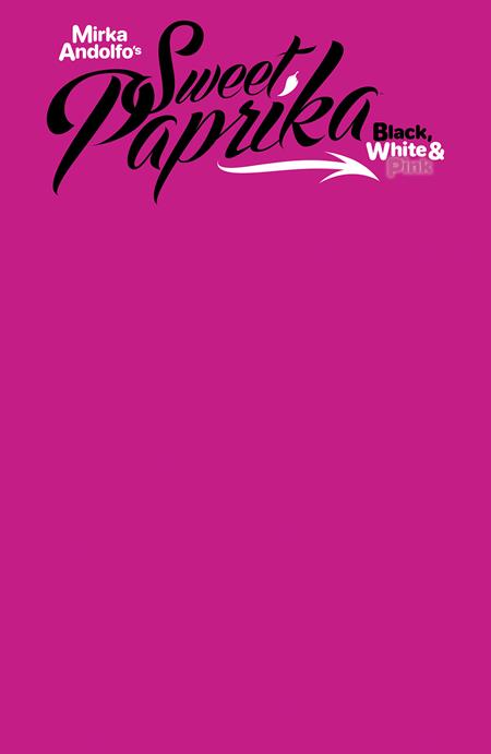 MIRKA ANDOLFOS SWEET PAPRIKA BLACK WHITE & PINK #2 CVR F BLANK SKETCH VAR - End Of The Earth Comics