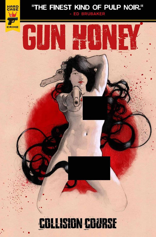 GUN HONEY COLLISION COURSE #4 CVR E LABELLECICATRICE NUDE BA - End Of The Earth Comics